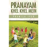 Pranayam Khel Khel Mein,9781482855623
