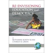 Re-envisioning Education And Democracy