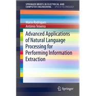 Advanced Applications of Natural Language Processing for Performing Information Extraction