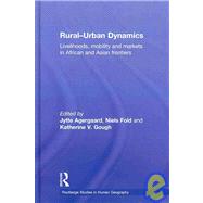 Rural-Urban Dynamics: Livelihoods, mobility and markets in African and Asian frontiers