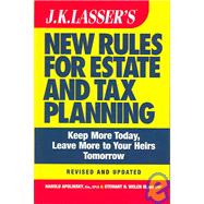 J. K. Lasser's New Rules for Estate And Tax Planning