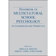 Handbook of Multicultural School Psychology : An Interdisciplinary Perspective