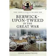 Berwick-Upon-Tweed in the Great War