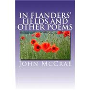 In Flanders' Fields and Other Poems
