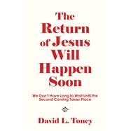 The Return of Jesus Will Happen Soon