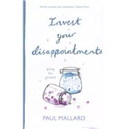 Invest Your Disappointments