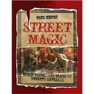 Street Magic Great Tricks and Close-Up Secrets Revealed