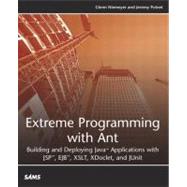 Extreme Programming with Ant Building and Deploying Java Applications with JSP, EJB, XSLT, XDoclet, and JUnit
