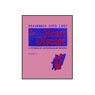 Heart Disease, Volume 1 of 2-Volume Set, 6th Edition - A Textbook of Cardiovasular Medicine