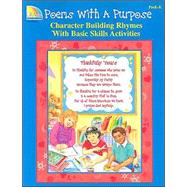 Poems with a Purpose: Character Building Rhymes That Teach Basis Skills