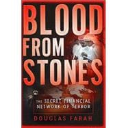 Blood from Stones : The Secret Financial Network of Terror
