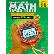 The Complete Book of Math Timed Tests, Grades 3-5