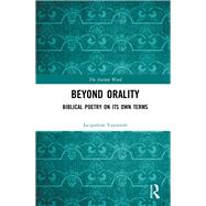 Beyond Orality: Performance and the Composition of Biblical Poetry