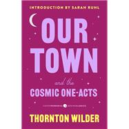 Our Town and the Cosmic One-Acts