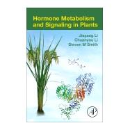 Hormone Metabolism and Signaling in Plants