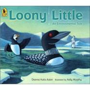 Loony Little : An Environmental Tale