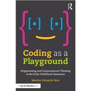 Coding as a Playground: Programming and Computational Thinking in the Early Childhood Classroom