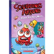 Prank You Very Much: A Graphix Chapters Book (Squidding Around #3)