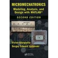 Micromechatronics: Modeling, Analysis, and Design with MATLAB, Second Edition