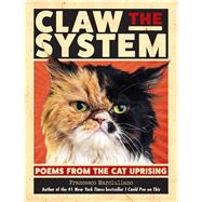 Claw the System Poems from the Cat Uprising