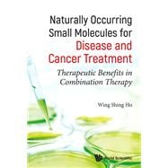 Naturally Occurring Small Molecules for Disease and Cancer Treatment