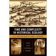 Time and Complexity in Historical Ecology : Studies in the Neotropical Lowlands