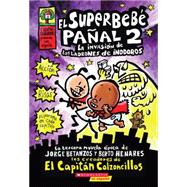 El Superbebé Pañal 2: la invasión de los ladrones de inodoros (Super Diaper Baby #2) (Spanish language edition of Super Diaper Baby #2: The Invasion of the Potty Snatchers)