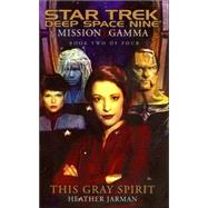 Mission Gamma Book Two; This Gray Spirit