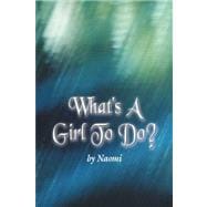 What's A Girl To Do?
