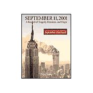 September 11, 2001 New York Attacked, a Record of Tragedy, Heroism and Hope