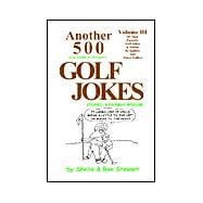 Another  500  All Time Funniest Golf Jokes, Stories and Fairway Wisdom