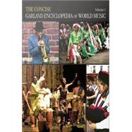 The Concise Garland Encyclopedia of World Music, Volume 1