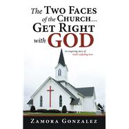 The Two Faces of the Church…get Right With God