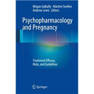 Psychopharmacology and Pregnancy
