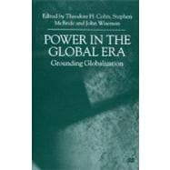 Power in the Global Era : Grounding Globalization