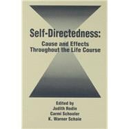 Self Directedness: Cause and Effects Throughout the Life Course