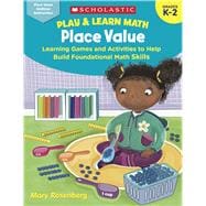 Play & Learn Math: Place Value Learning Games and Activities to Help Build Foundational Math Skills