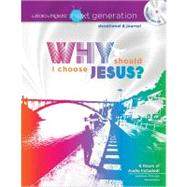 The Word Of Promise Next Generation - New Testament Devotion: Why Should I Choose Jesus?