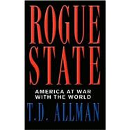 Rogue State : America at War with the World
