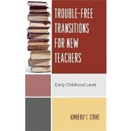 Trouble-Free Transitions for New Teachers Early Childhood Level