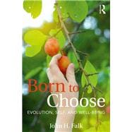 Born to Choose: Evolution, Self, and Well-Being