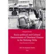 Socio-political and Cultural Determinants of Diarrheal Disease in the Mekong Delta From Discourse to Incidence
