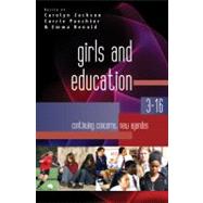 Girls and Education 3-16 Continuing Concerns, New Agendas