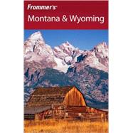 Frommer's<sup>®</sup> Montana & Wyoming, 7th Edition