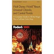 Fodor's Walt Disney World Resort, Universal Orlando and Central Florida 2001