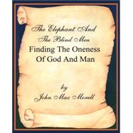 The Elephant and the Blind Men, Finding the Oneness of God and Man