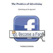 The Positives of Advertising: Advertising and Its Approach