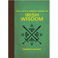 The Little Green Book of Irish Wisdom