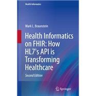 Health Informatics on FHIR: How HL7's API is Transforming Healthcare