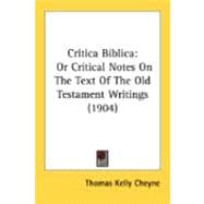 Critica Biblic : Or Critical Notes on the Text of the Old Testament Writings (1904)